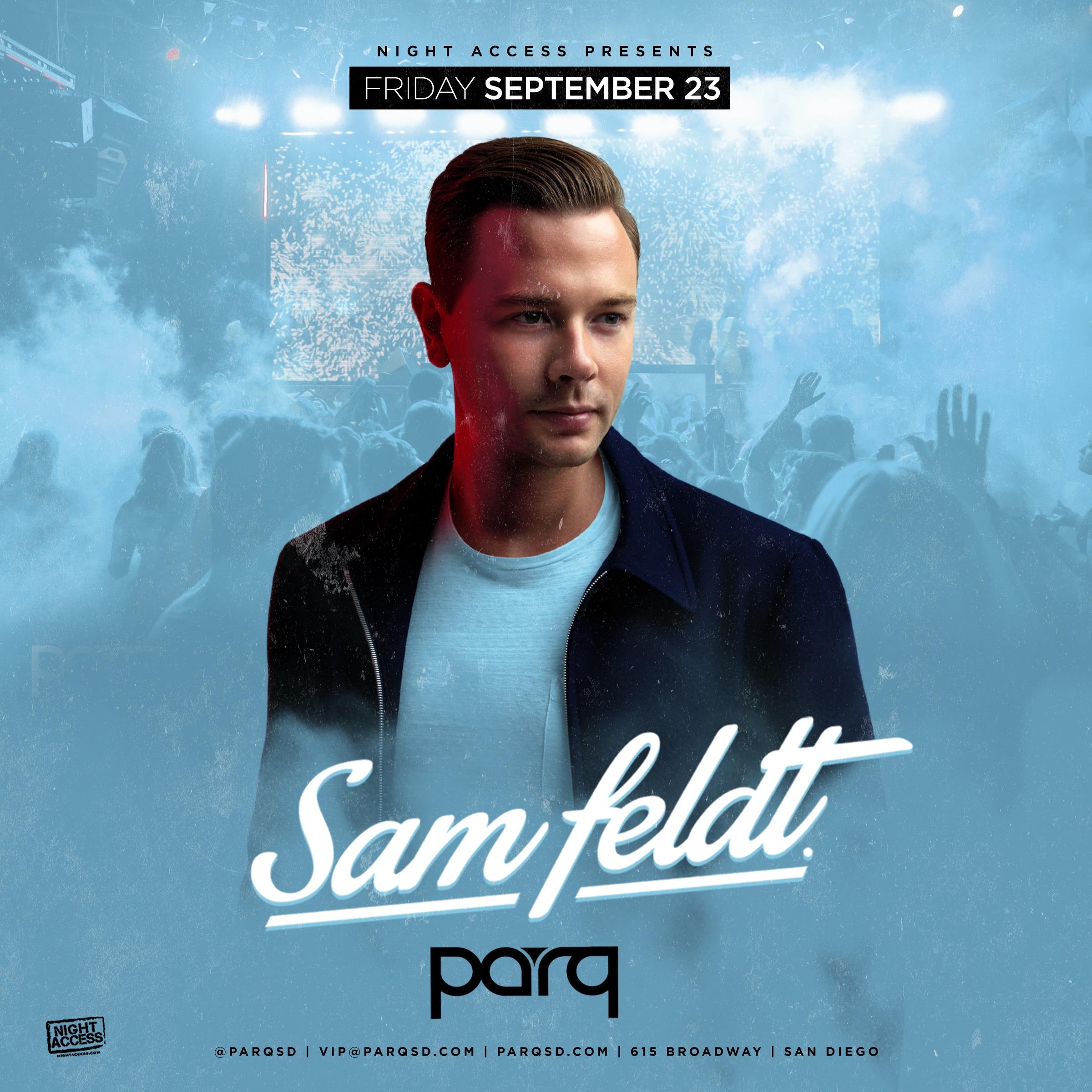 Night Access Presents Sam Feldt @ Parq • 9/23 •