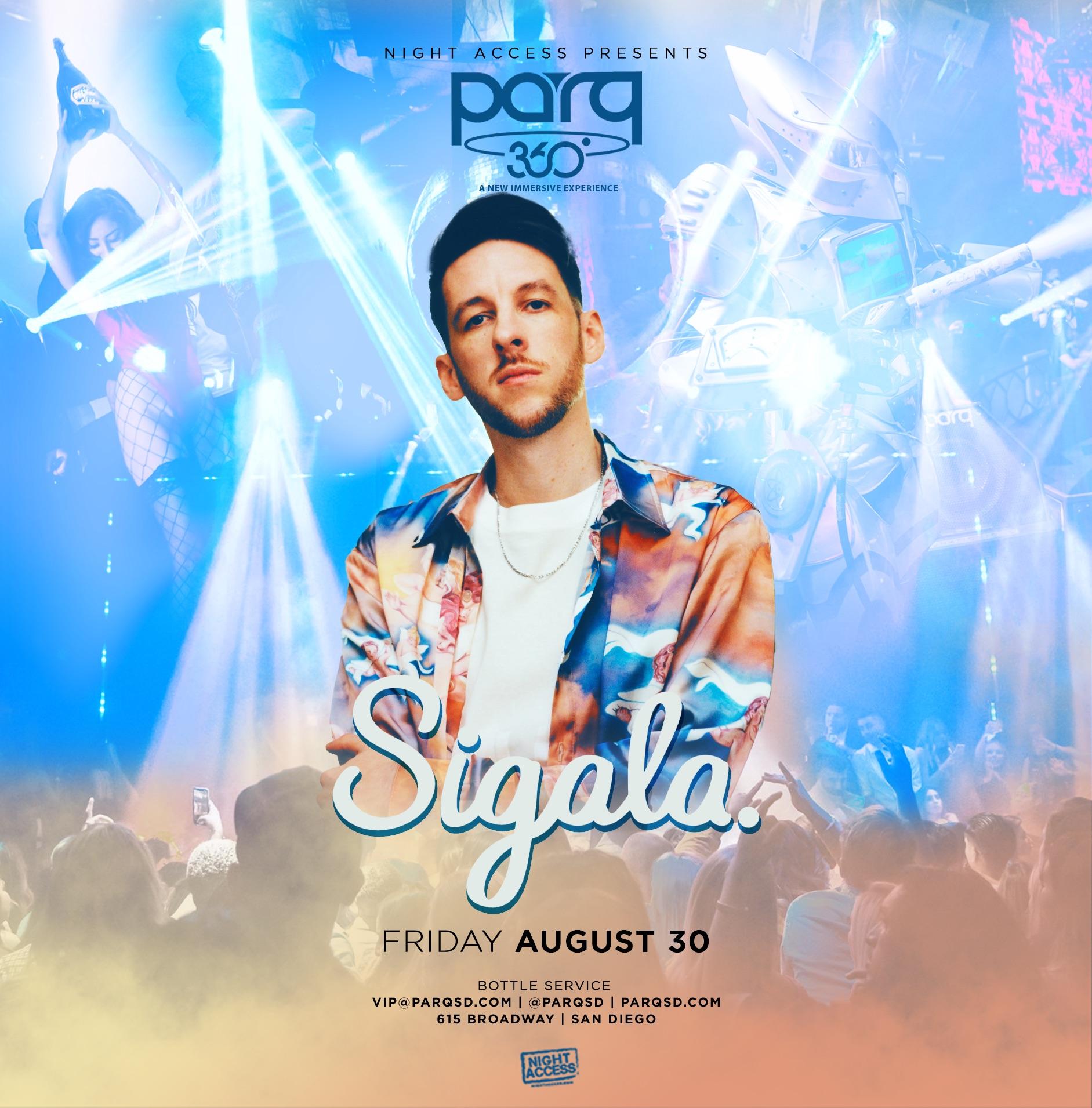 Night Access Presents SIGALA • 360 Experience @Parq • Fri, Aug 30th