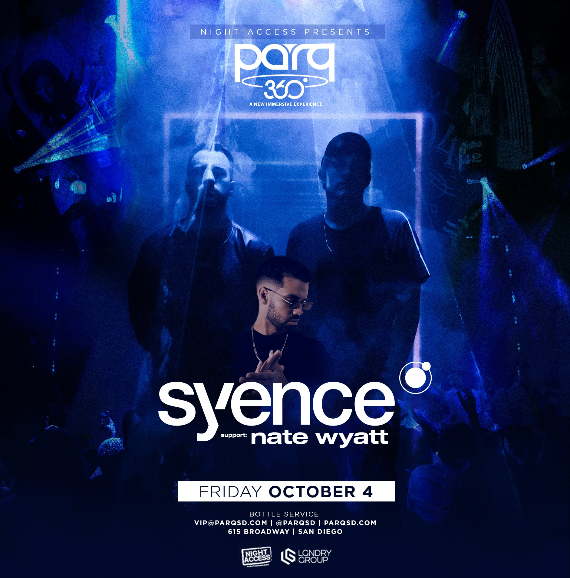 Night Access Presents SYENCE • NATE WYATT @ Parq• Fri, Oct 4th