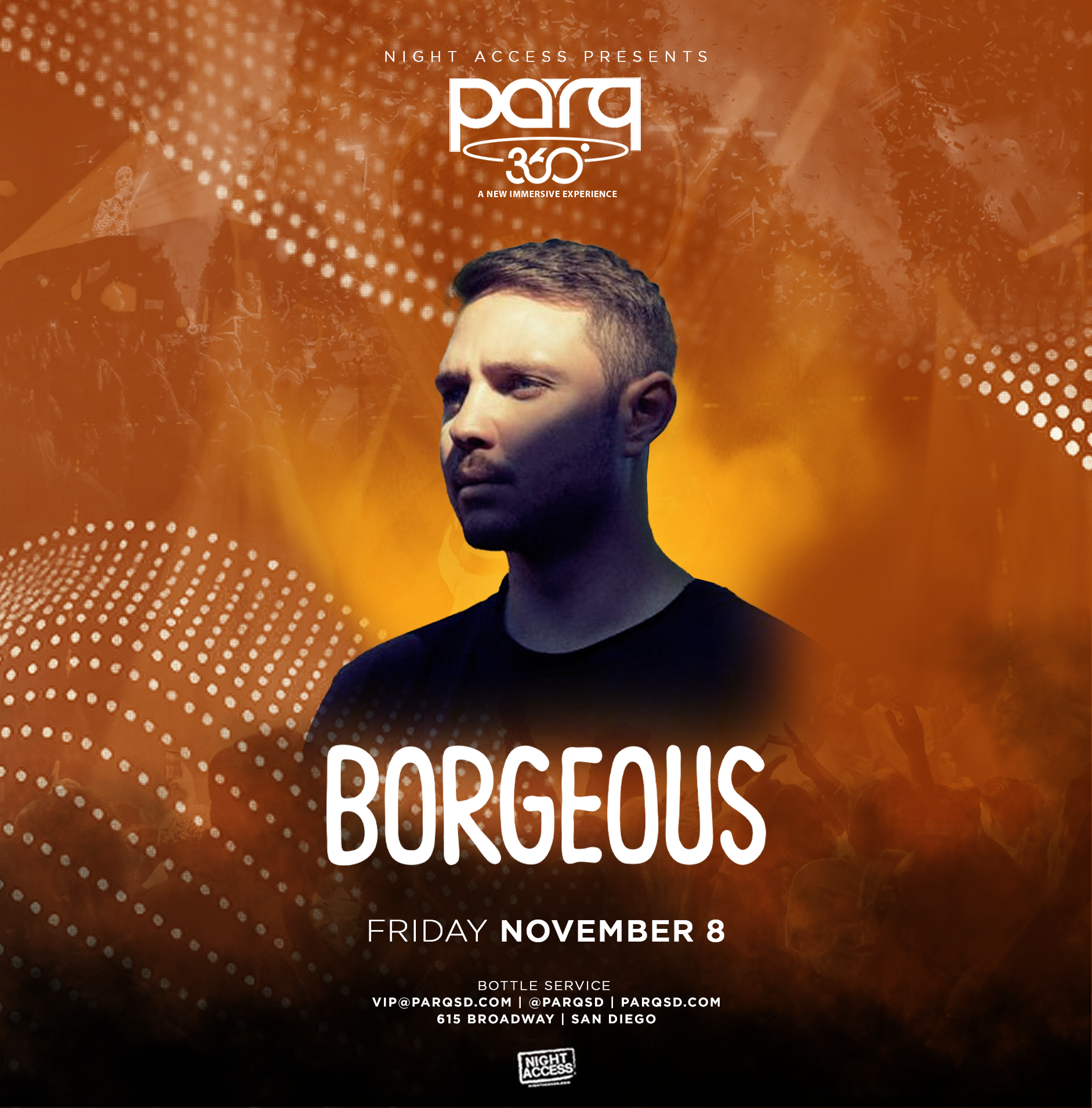 Night Access Presents BORGEOUS @ Parq Nightclub • Fri, Nov 8th