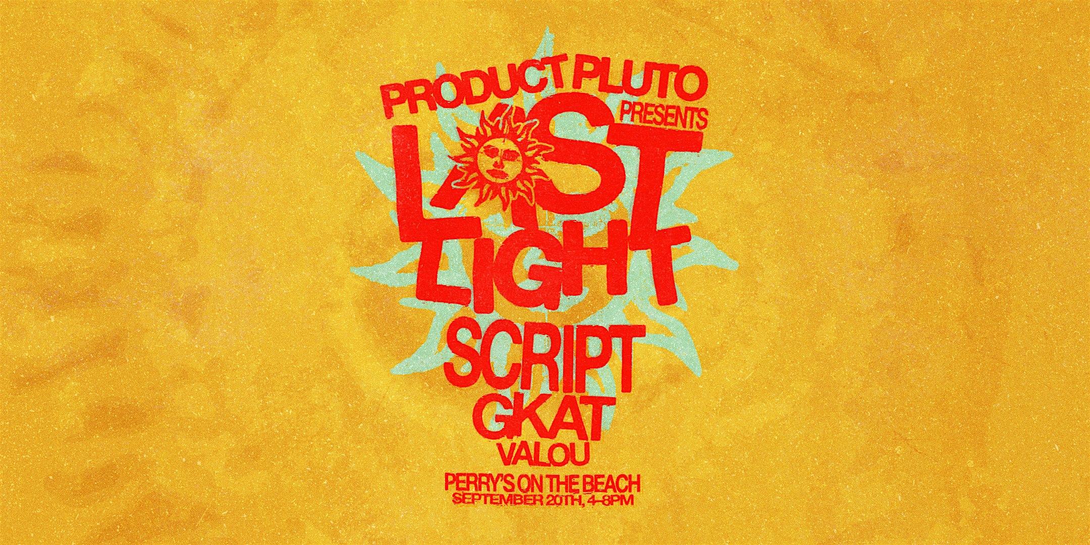 LAST LIGHT Presented by Product Pluto @ Perry’s Beach • Sat, Sep 20th