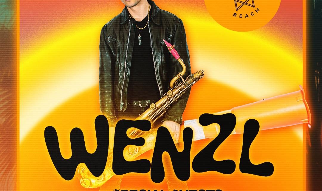 WENZL + SPECIAL GUESTS | Perry’s Beach Club | SATURDAY 6/27